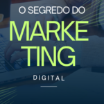 O Segredo do Marketing Digital