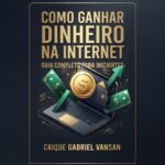 Gerando Renda Online para Iniciantes: Guia Completo