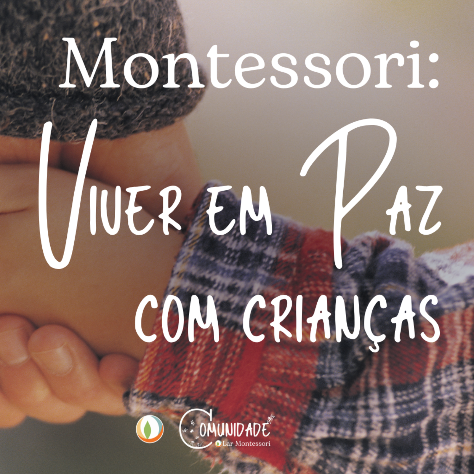 Montessori: Viver em Paz com Crianças