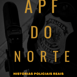 Histórias Policiais Reais Contadas por um Agente de Polícia Federal