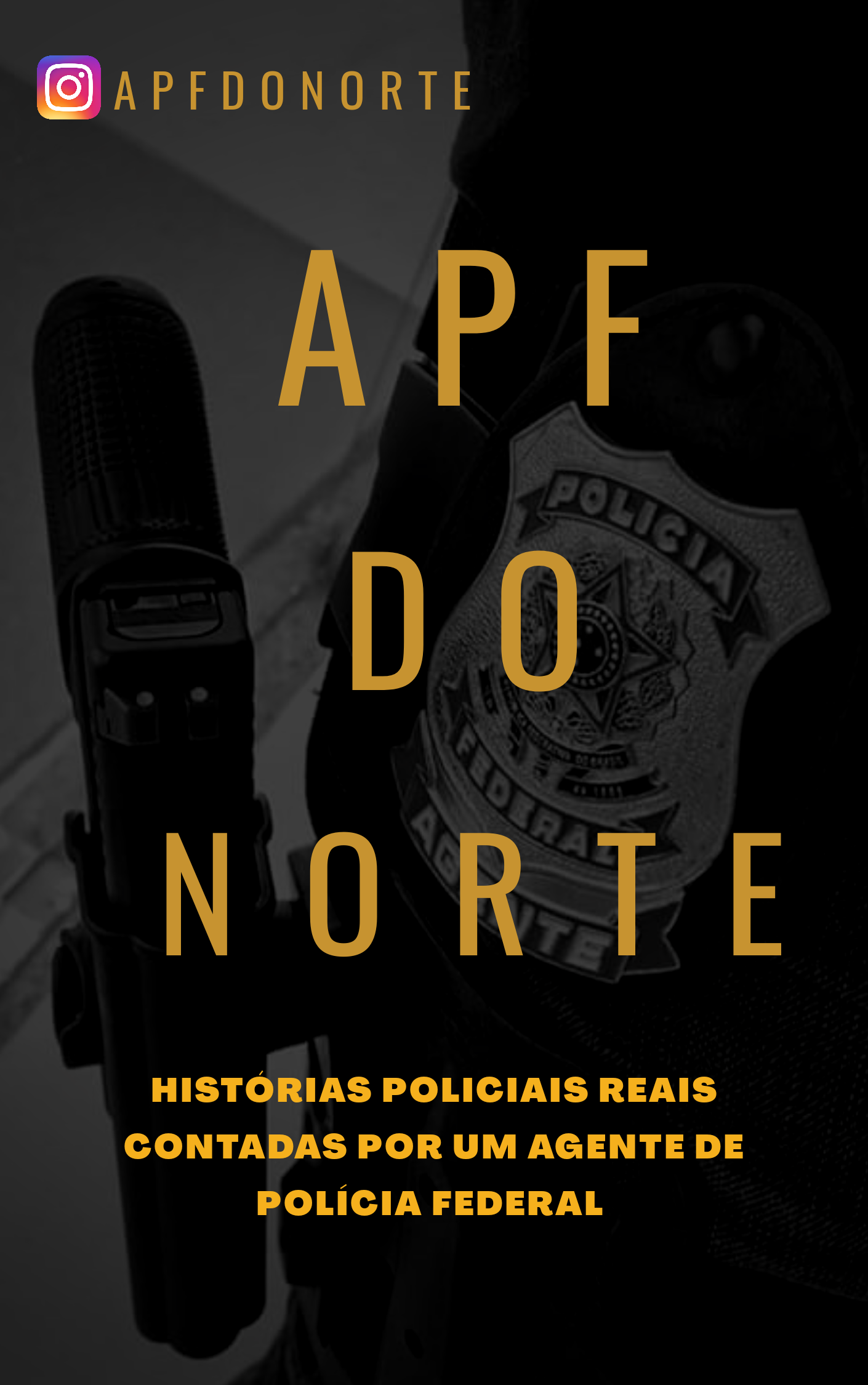 Histórias Policiais Reais Contadas por um Agente de Polícia Federal