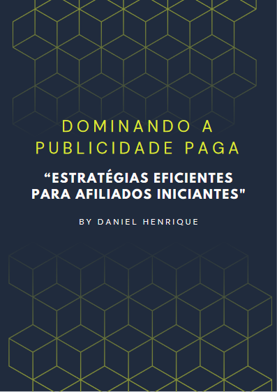 Dominando a Publicidade Paga "Estratéias Eficiente para Afiliados Iniciantes"