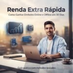 Renda Extra Rápida: Ganhe Dinheiro Online e Offline em 30 Dias